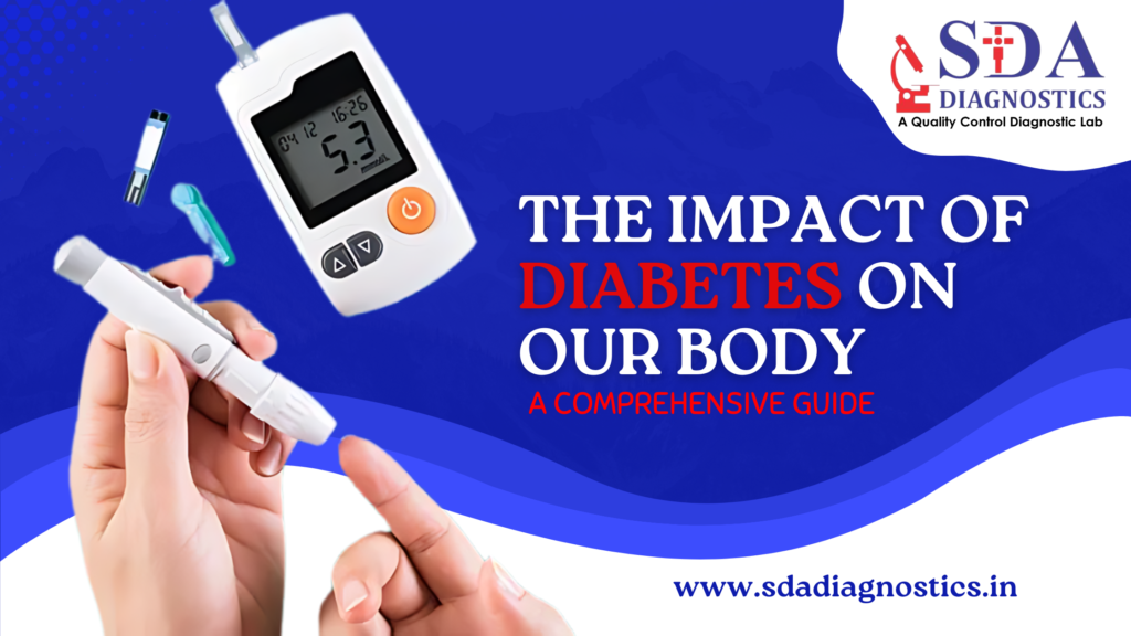 The Impact of Diabetes on Your Body: A Comprehensive Guide