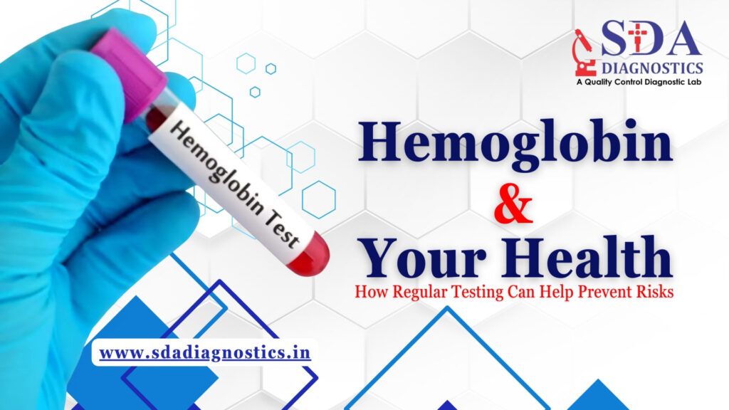 Hemoglobin and Your Health: How Regular Testing Can Help Prevent Risks